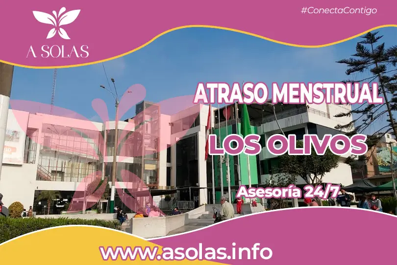Se oberva una portada de sobre el tema Atraso menstrual en Olivos con un lugar de Los Olivos de fondo