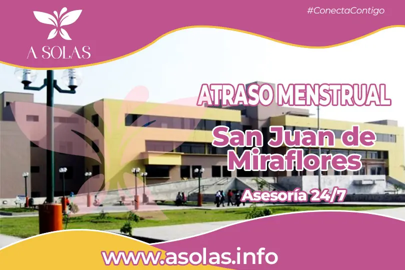 Se oberva una portada de sobre el tema Atraso menstrual San Juan de Miraflores con un lugar de San juan de miraflores de fondo