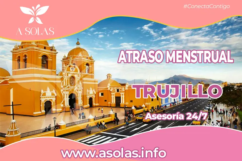Atraso menstrual Trujillo - Asolas.info