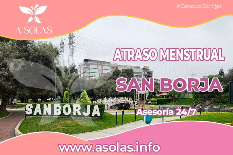 Se observa una portada de sobre el tema Atraso menstrual en San Borja con su titulo y con un lugar del distrito de San Borja de fondo.